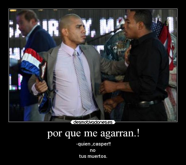 por que me agarran.! - 