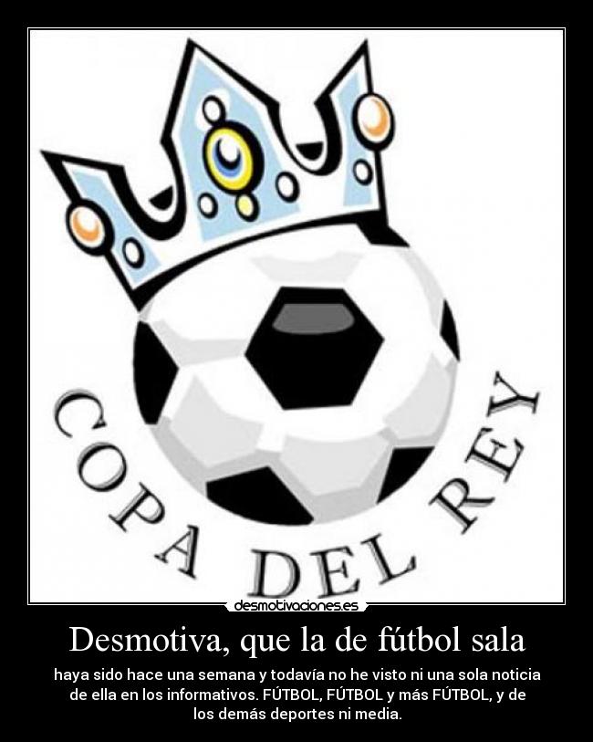 Desmotiva, que la de fútbol sala - 
