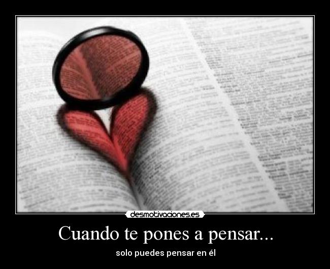 Cuando te pones a pensar... -