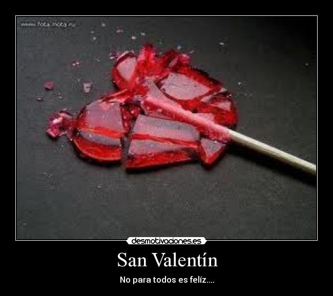 San Valentín - No para todos es felíz....