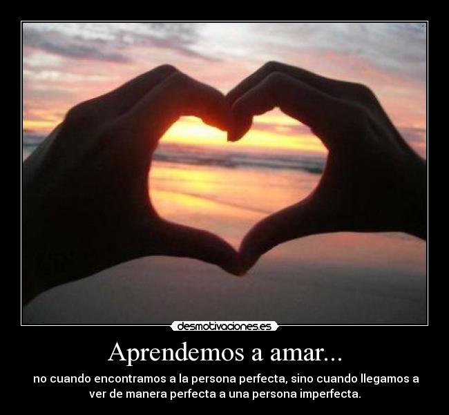 Aprendemos a amar... -
