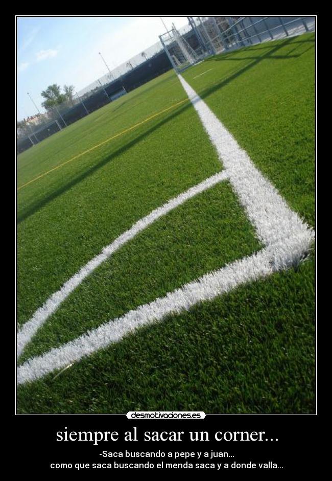 siempre al sacar un corner... - 