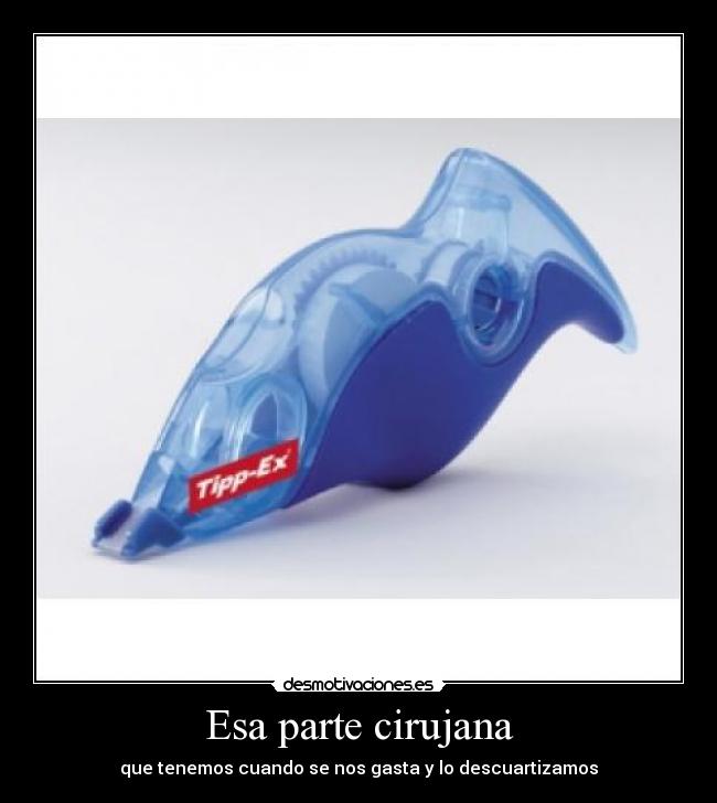 Esa parte cirujana -