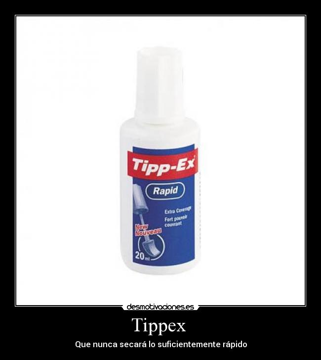 carteles tipex tippex rapid rapido tipp-ex secar rapido desmotivaciones