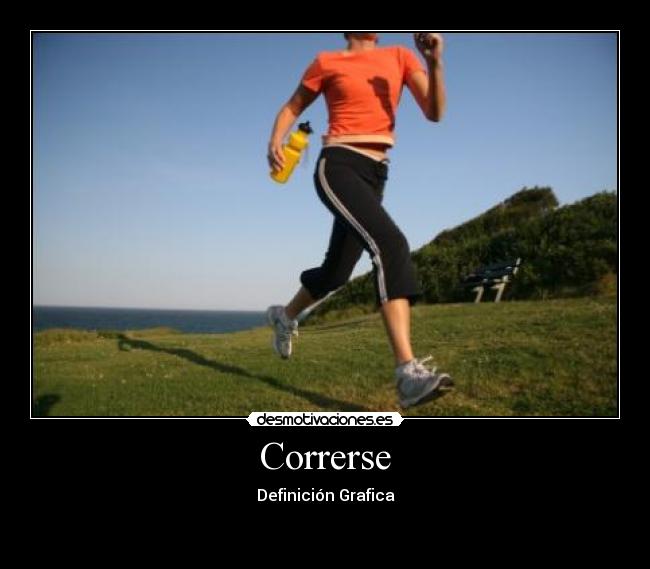 Imágenes y Carteles de CORRERSE Pag. 5 Desmotivaciones