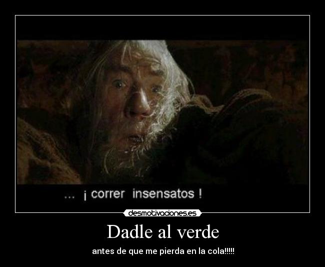 carteles dadle verde desmotivaciones