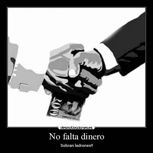 No falta dinero - Sobran ladrones!!