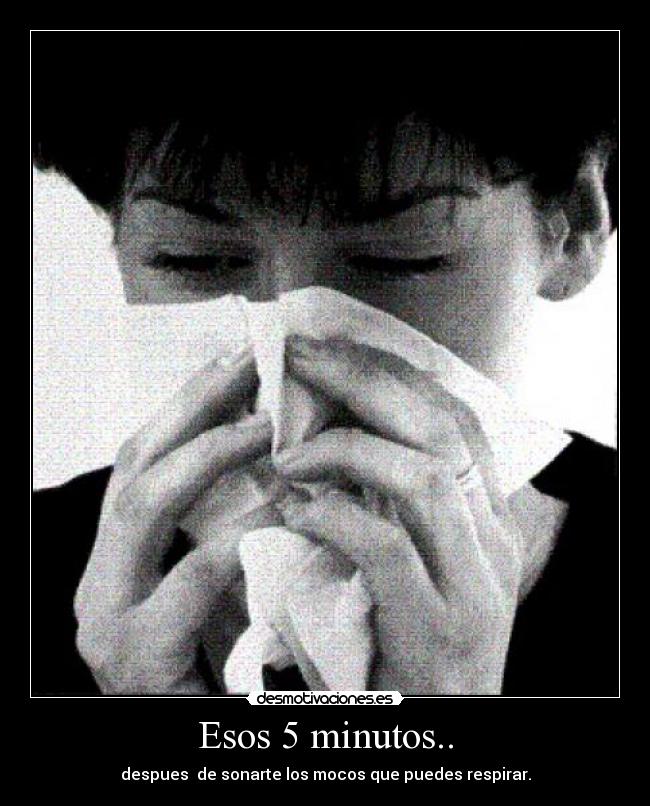 Esos 5 minutos.. -