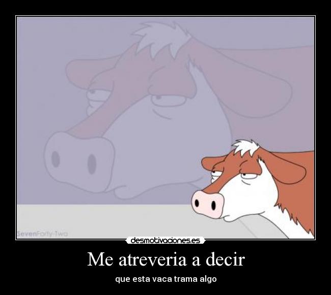 Me atreveria a decir - 