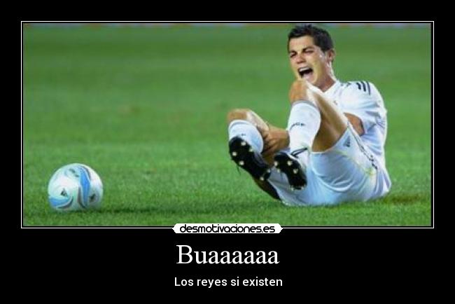 Buaaaaaa - Los reyes si existen