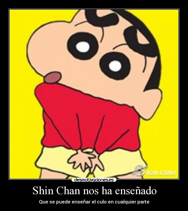 Shin Chan nos ha enseñado - Que se puede enseñar el culo en cualquier parte