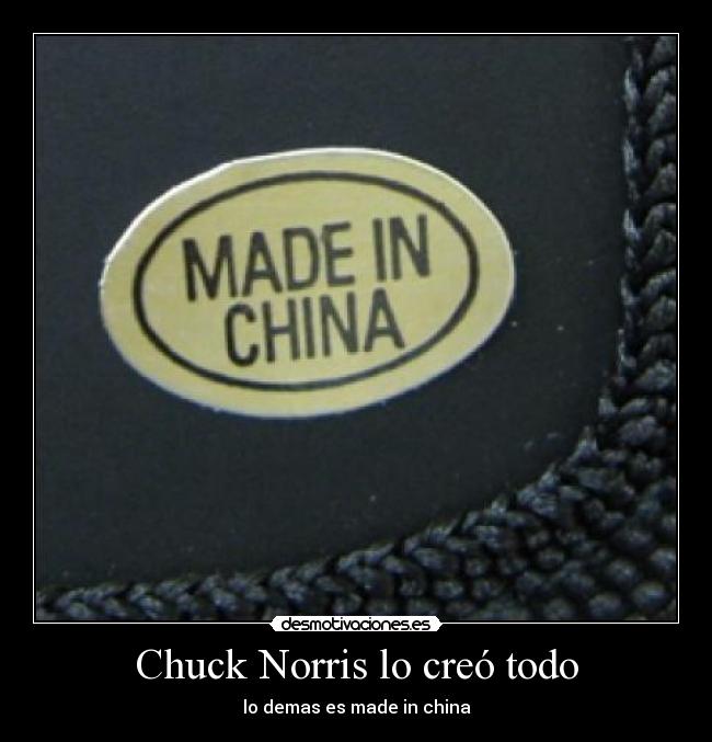 Chuck Norris lo creó todo - lo demas es made in china