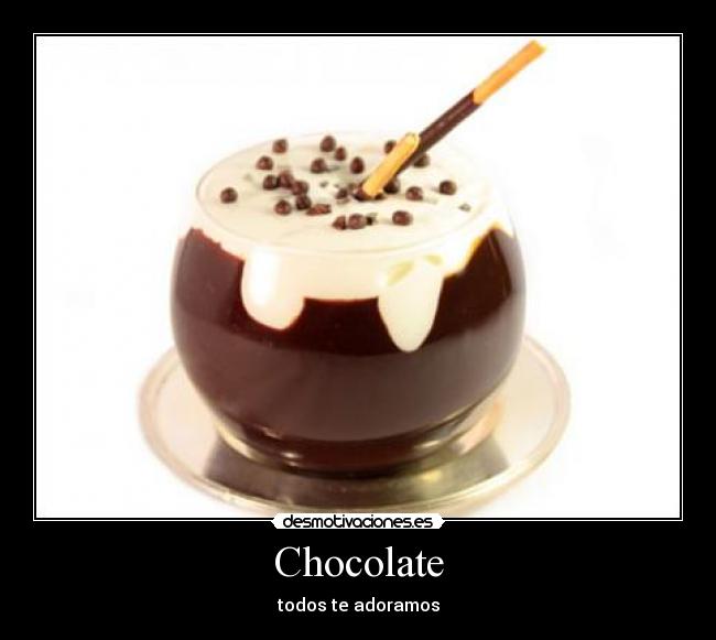 Chocolate -