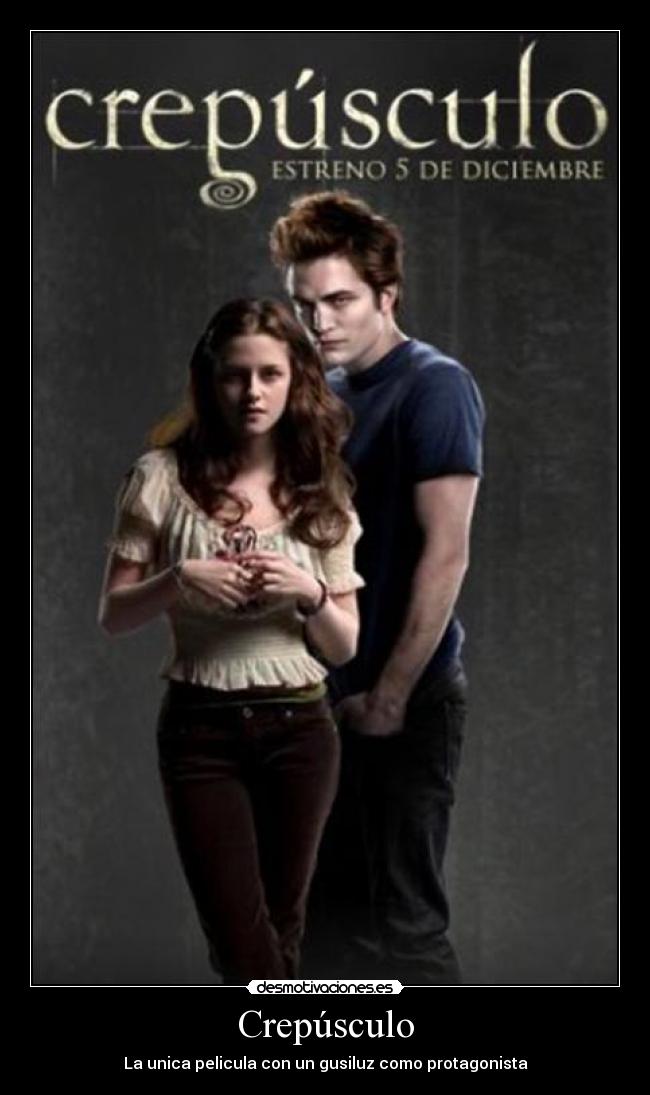 Crepúsculo - La unica pelicula con un gusiluz como protagonista