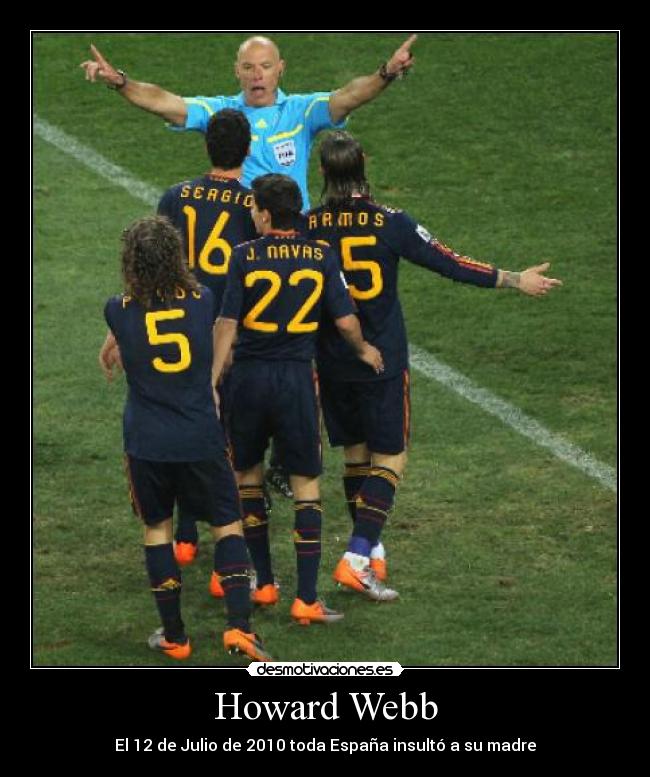 carteles howard webb julio 2010 toda espana insulto madre mundial sudafrica campeones desmotivaciones