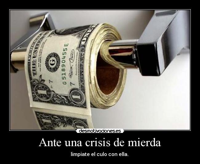 Ante una crisis de mierda -