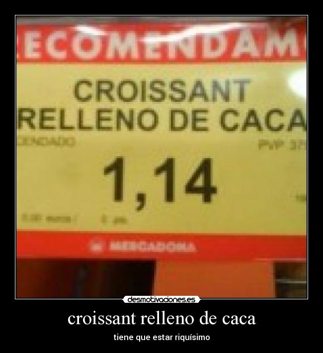 croissant relleno de caca - tiene que estar riquísimo