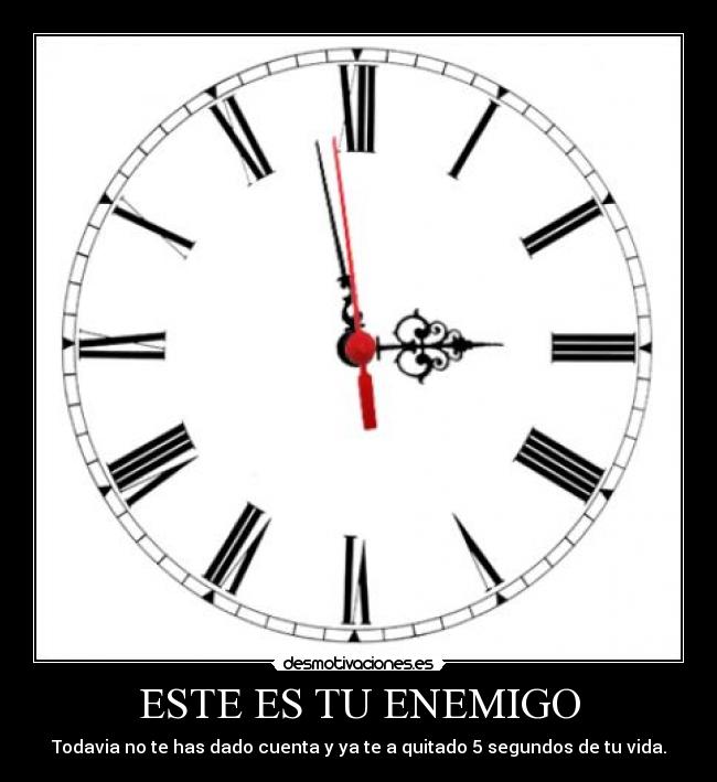 carteles enemigo reloj enemigo desmotivaciones