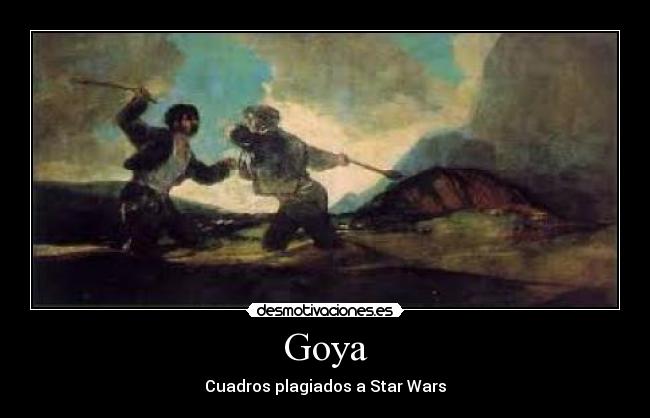 Goya - Cuadros plagiados a Star Wars