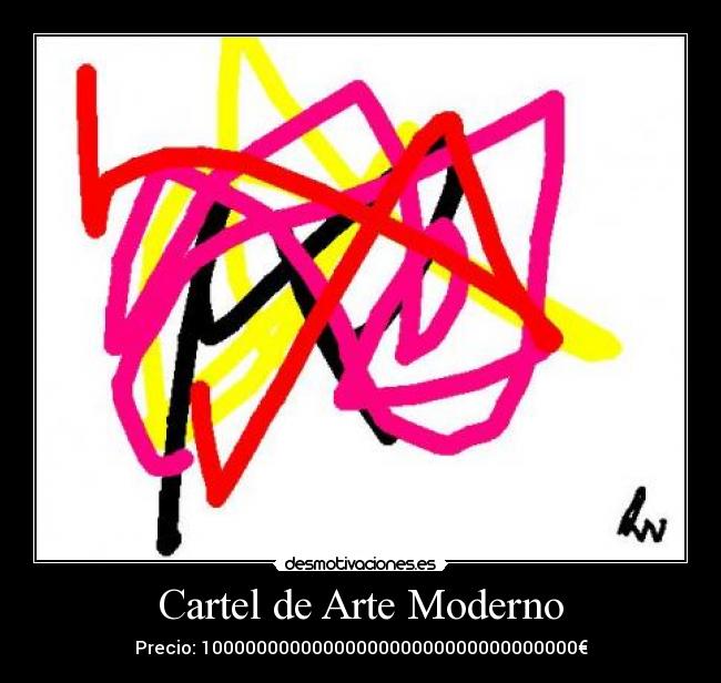 Cartel de Arte Moderno - Precio: 1000000000000000000000000000000000€