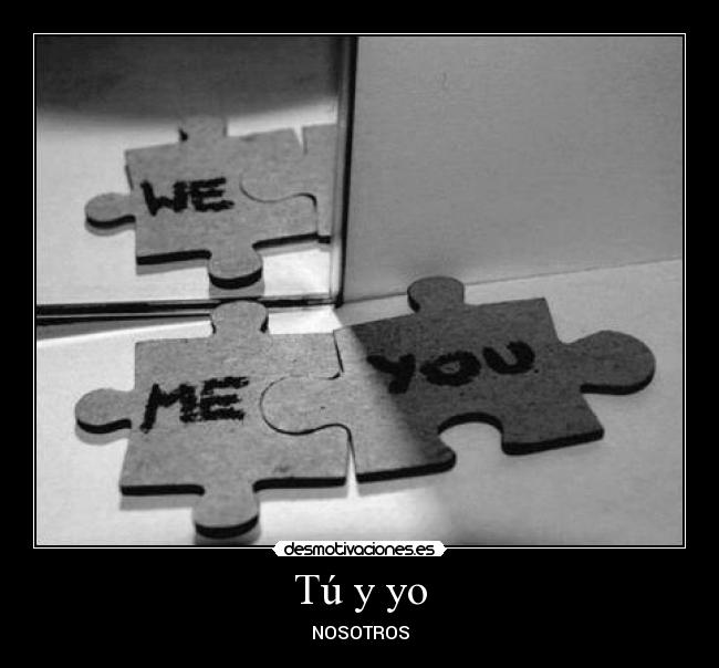 Tú y yo -
