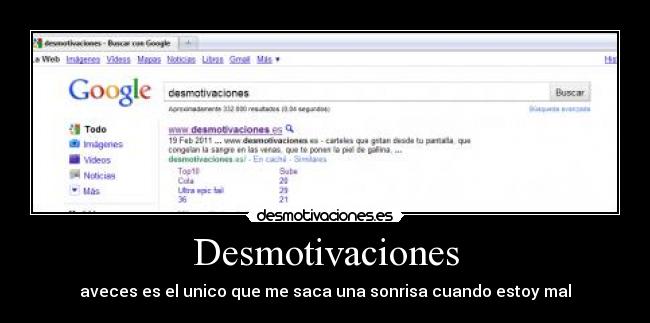 Desmotivaciones - aveces es el unico que me saca una sonrisa cuando estoy mal