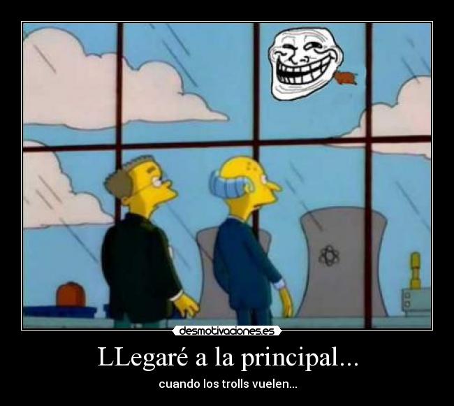 LLegaré a la principal... - 