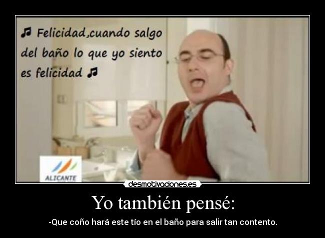 Yo también pensé: -