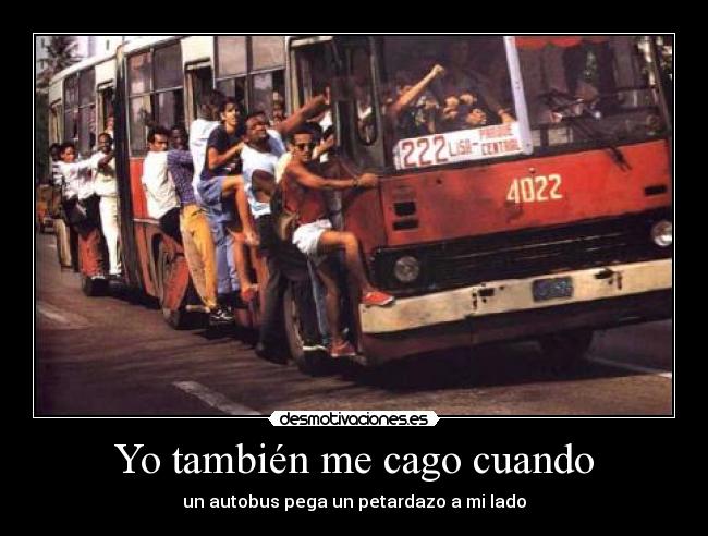 Yo también me cago cuando -