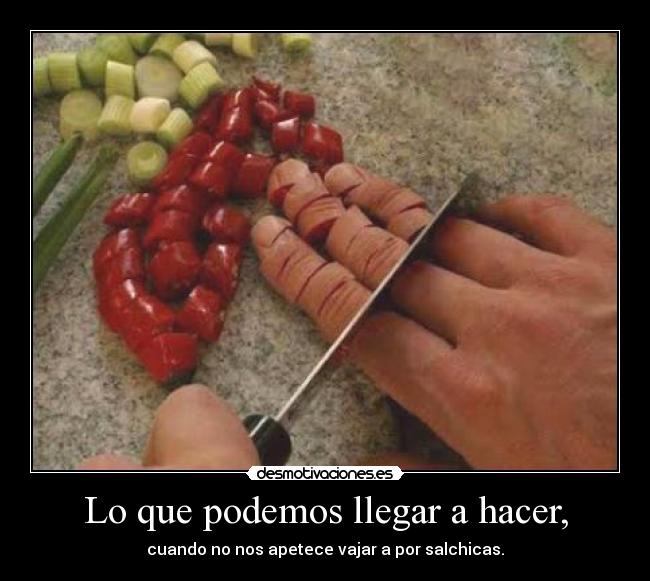 Lo que podemos llegar a hacer, - 