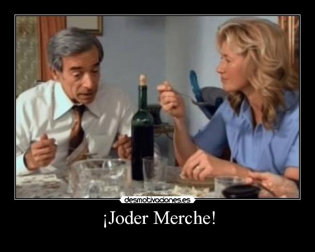 ¡Joder Merche! -