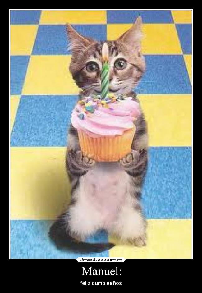 Manuel: - feliz cumpleaños