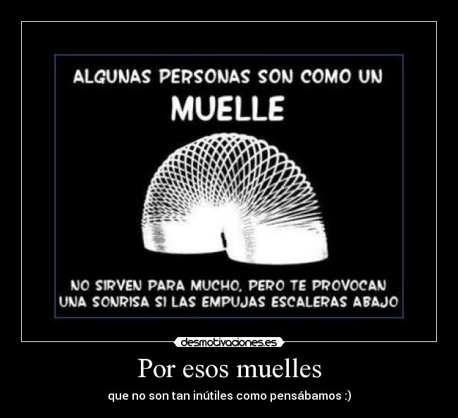 Por esos muelles - que no son tan inútiles como pensábamos :)