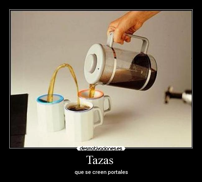 Tazas - que se creen portales