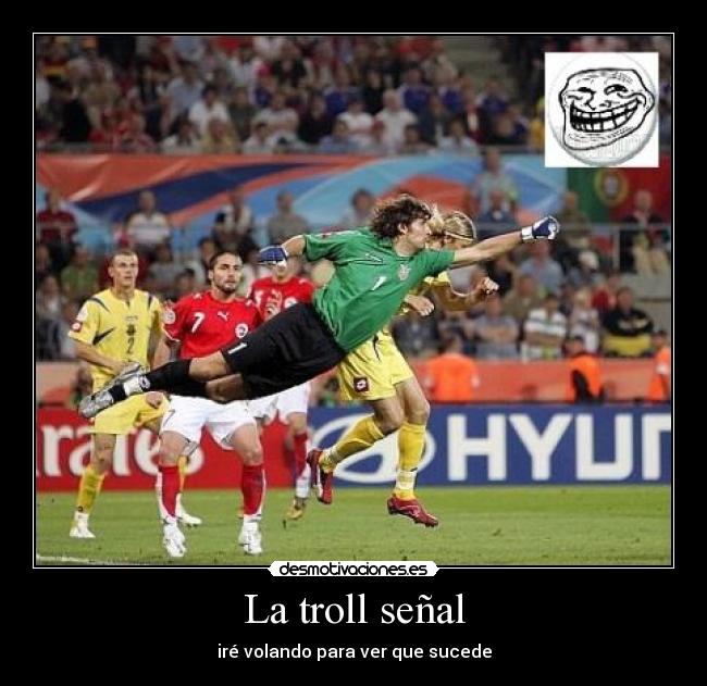 La troll señal -