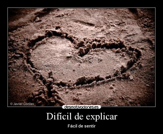 carteles dificil explicar facil sentir amor desmotivaciones