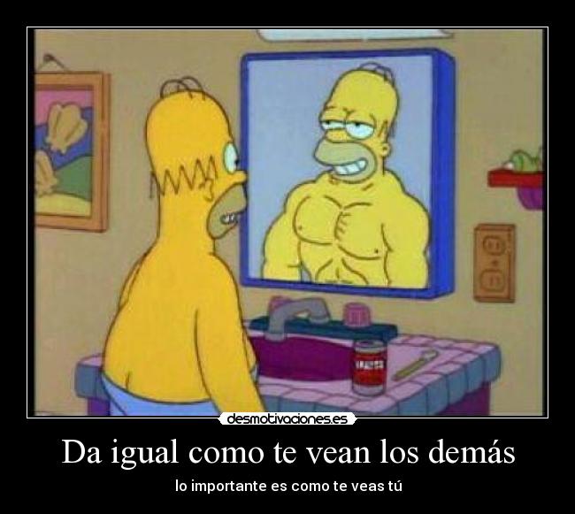 Da igual como te vean los demás - 