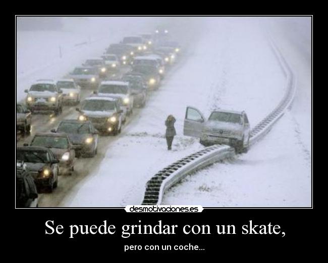 Se puede grindar con un skate, -