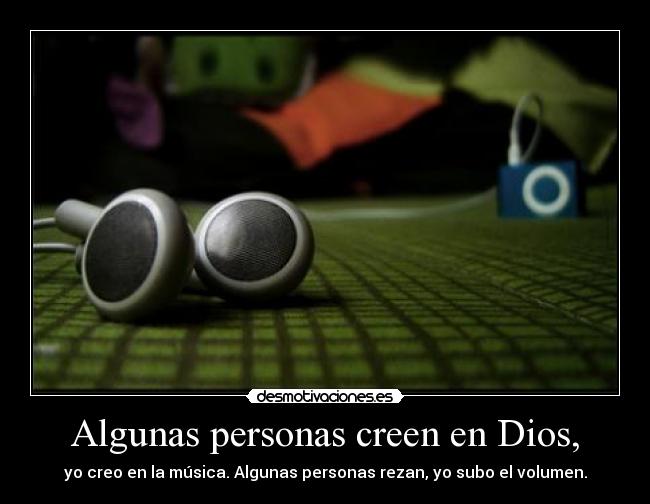 Algunas personas creen en Dios, - 
