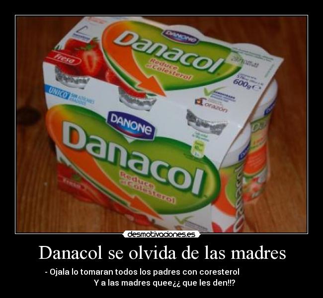 Danacol se olvida de las madres -