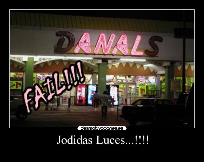 Jodidas Luces...!!!! - 