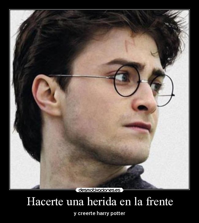 Hacerte una herida en la frente - 