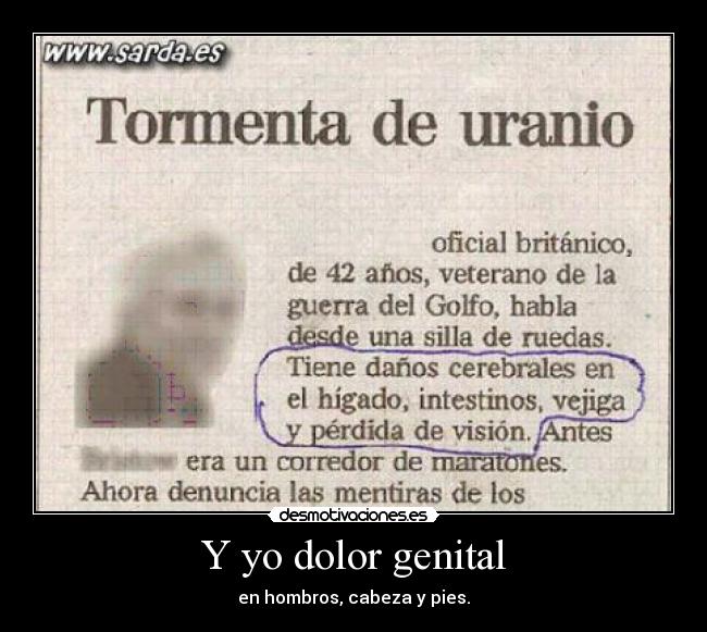 Y yo dolor genital - en hombros, cabeza y pies.