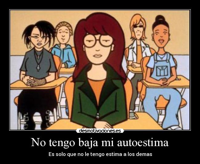 No tengo baja mi autoestima -