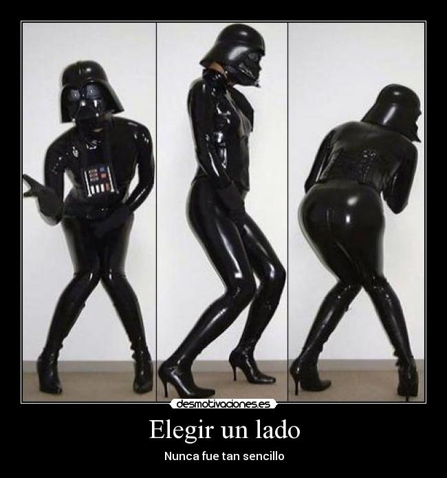 carteles elegir lado nunca fue tan sencillo para los hombres chicos tia sexy darth vader lucy desmotivaciones