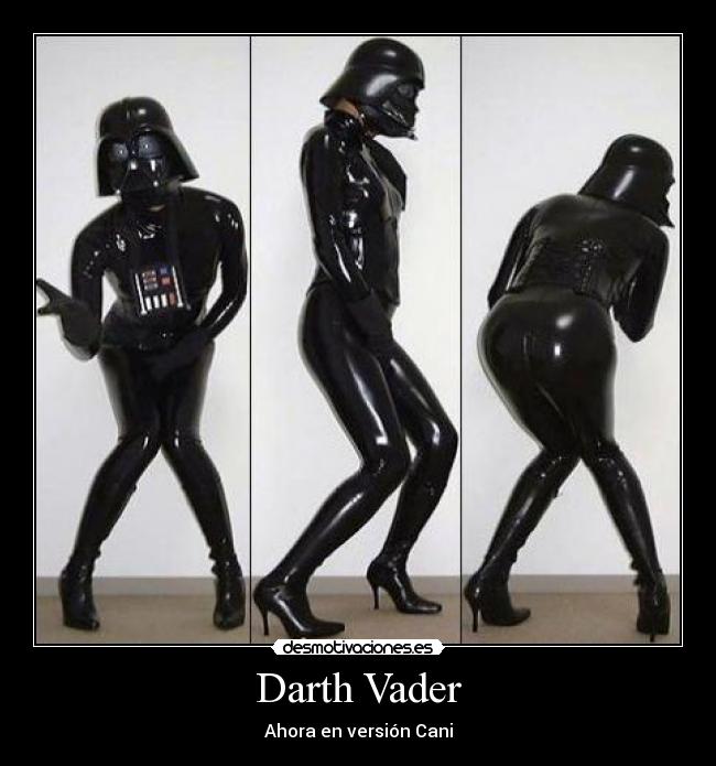 Darth Vader - Ahora en versión Cani