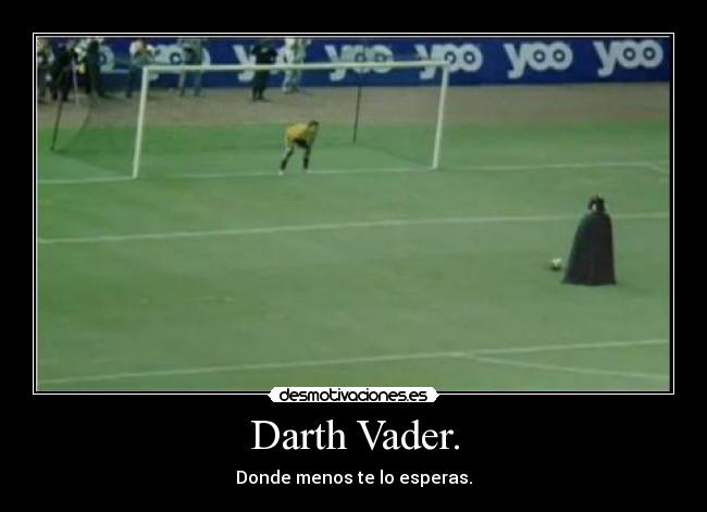 Darth Vader. -