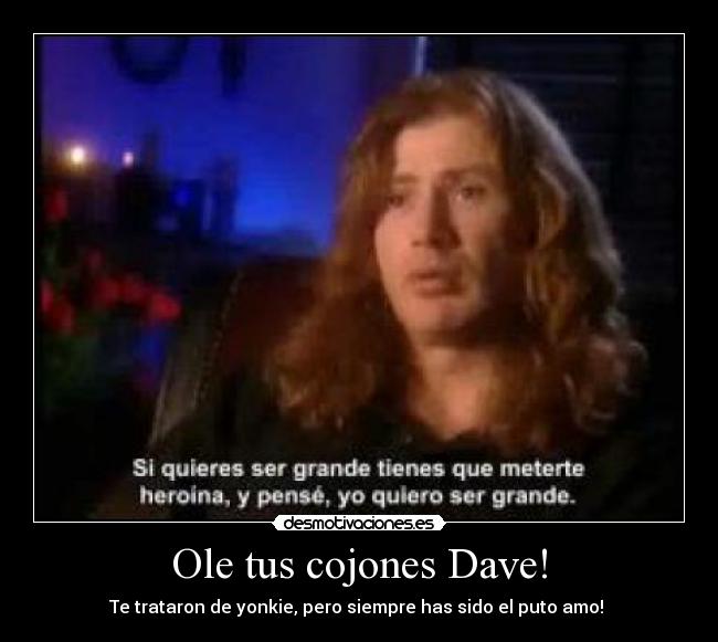 Ole tus cojones Dave! -