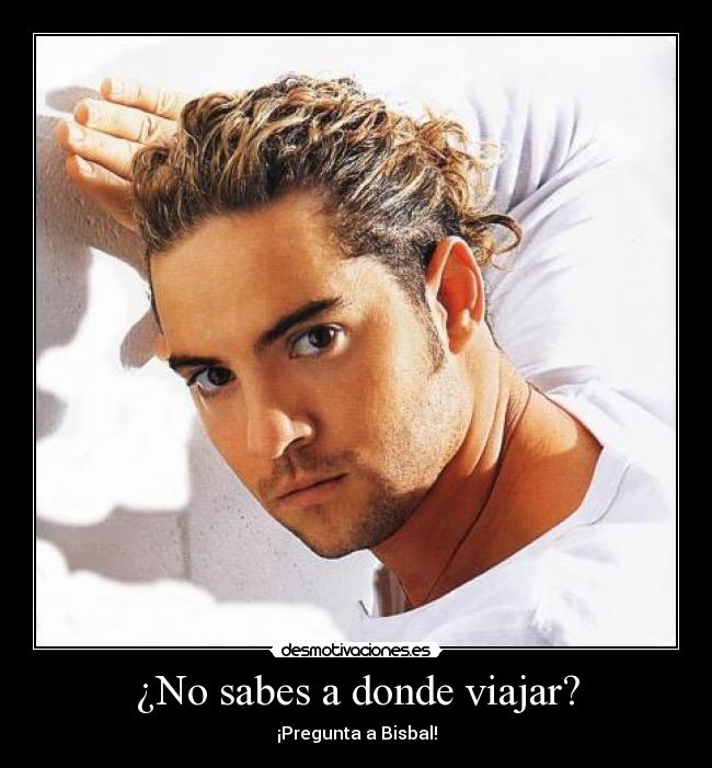 ¿No sabes a donde viajar? - ¡Pregunta a Bisbal!