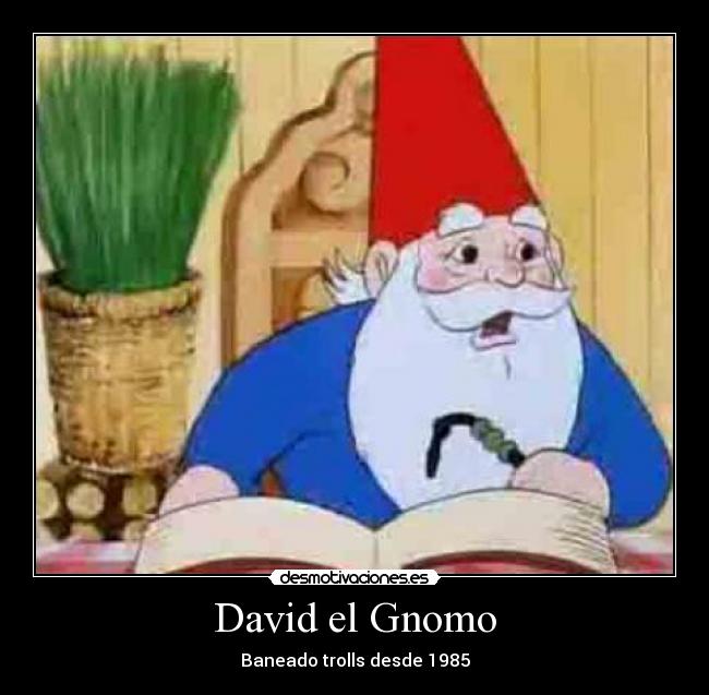 carteles david gnomo trolls 1985 desmotivaciones
